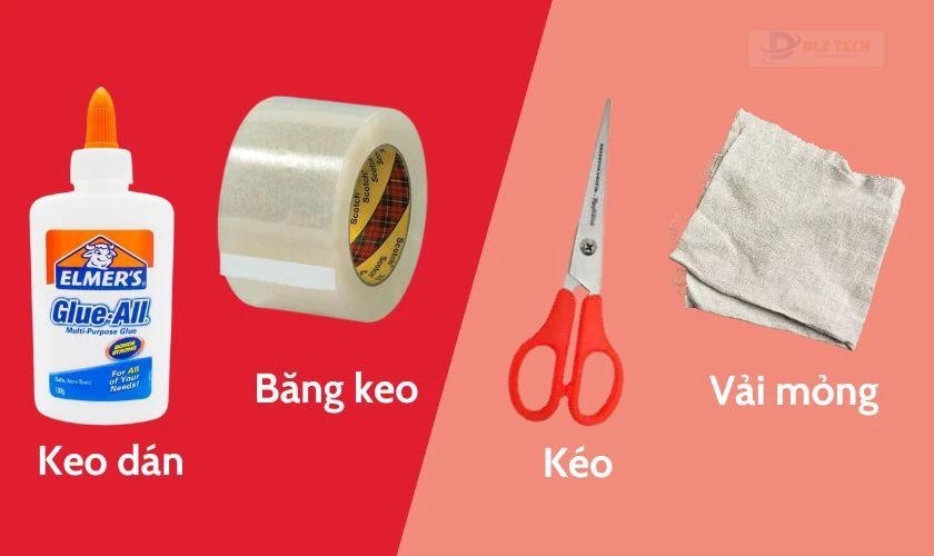 Chuẩn bị dụng cụ như keo dán, băng dính, kéo, và vải mỏng