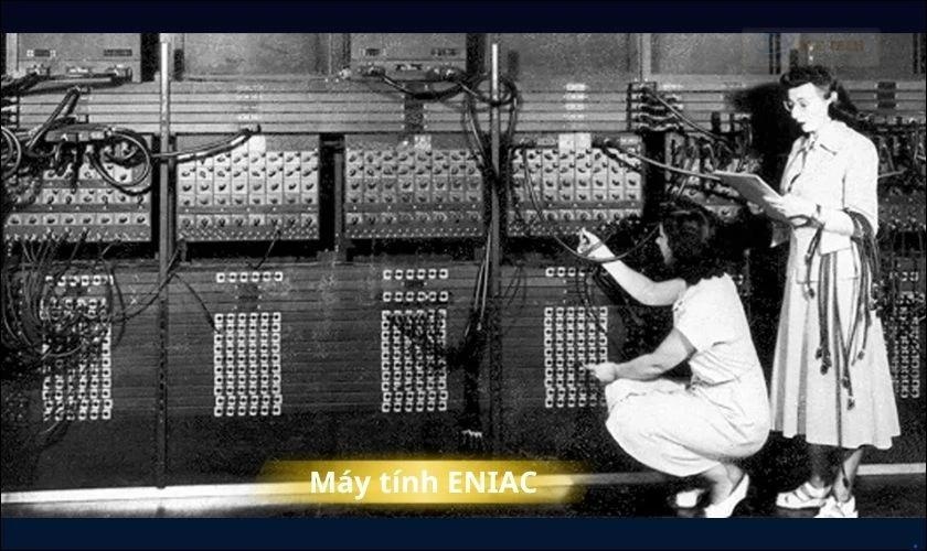 Năm 1940 - Phát minh máy tính ENIAC