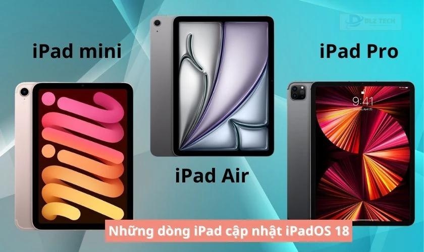 Thiết bị nào sẽ được cập nhật iPadOS 18?