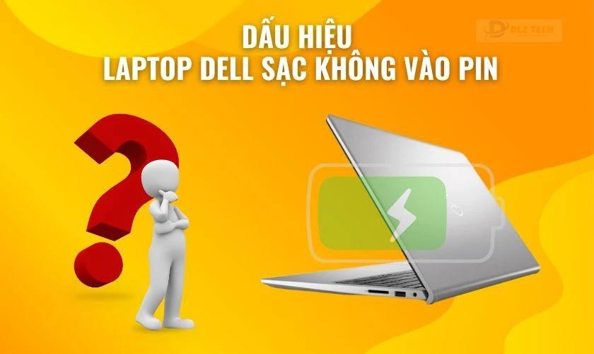 Dấu hiệu nhận biết laptop Dell sạc không vào pin