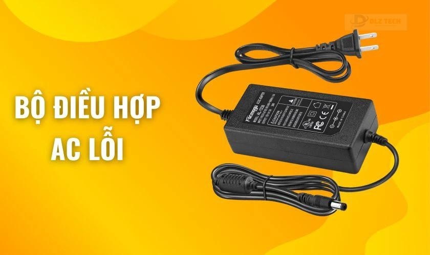 Bộ điều hợp AC gặp vấn đề