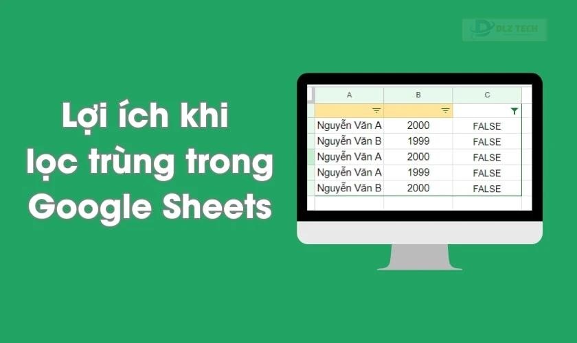 Lợi ích khi lọc trùng trong Google Sheets