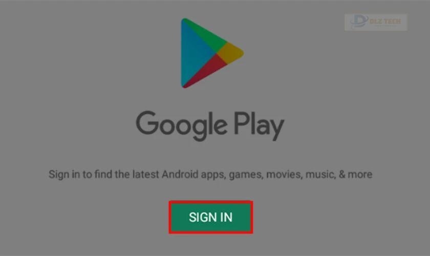 Nhấn SIGN IN ở giữa màn hình để đăng nhập vào tài khoản Google của bạn