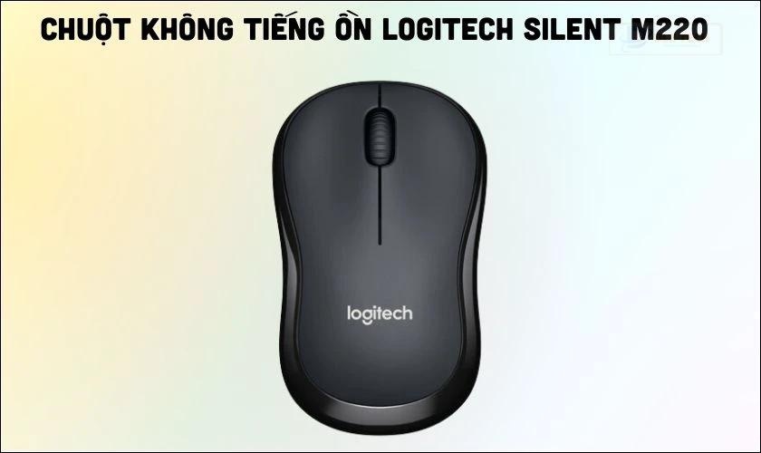 Chuột không tiếng ồn Logitech Silent M220 được nhiều người chọn mua