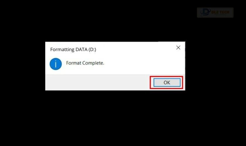 Bạn sẽ nhận được thông báo Format Complete, bạn nhấn OK