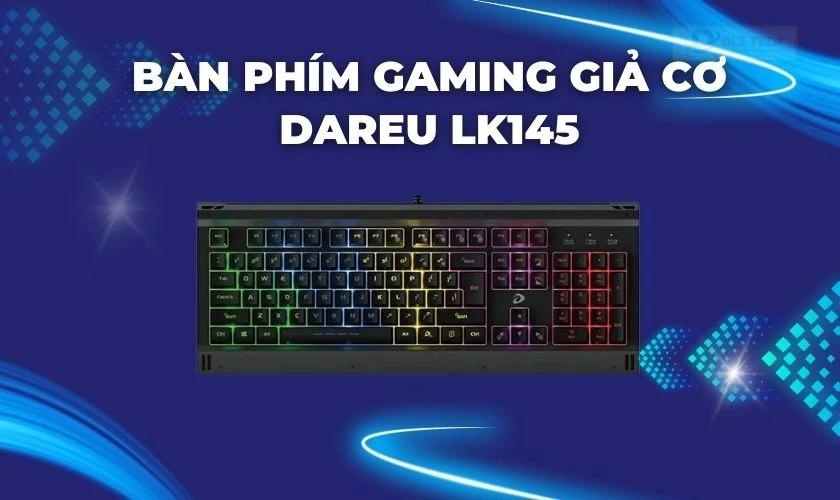Bàn phím Gaming giả cơ Dareu LK145