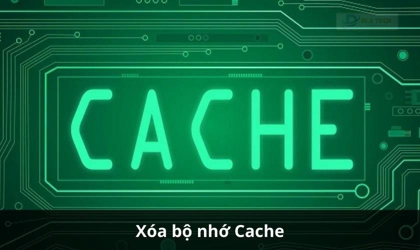 Xóa bộ nhớ Cache