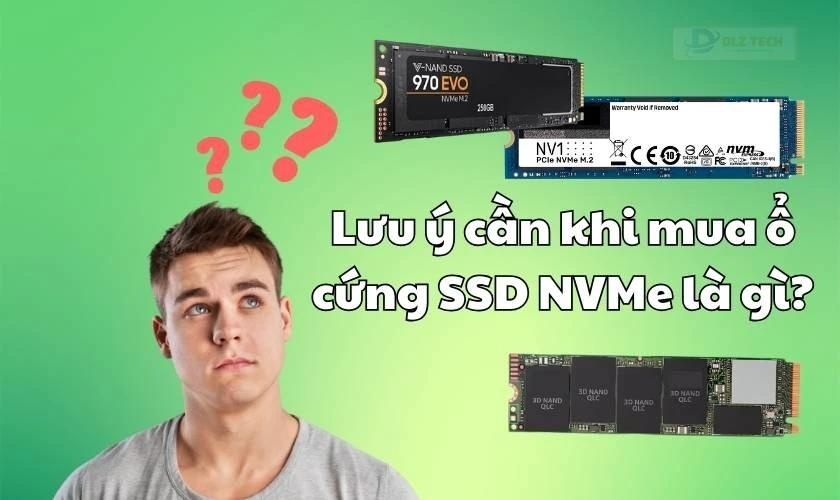 Những lưu ý khi mua ổ cứng SSD NVMe