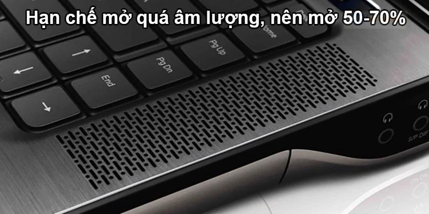 Khi sử dụng loa laptop, bạn cần lưu ý gì?
