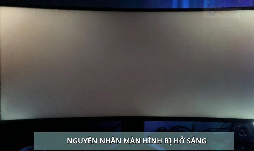 Nguyên nhân gì khiến màn hình bị hở sáng?