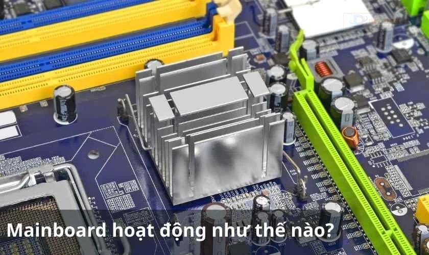 Cách hoạt động của Mainboard