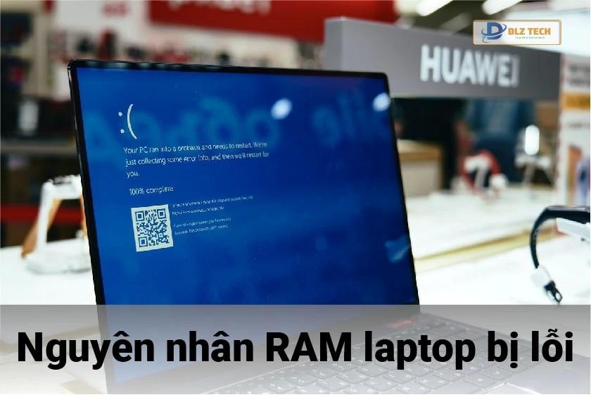 Nguyên nhân RAM laptop bị lỗi, không hoạt động