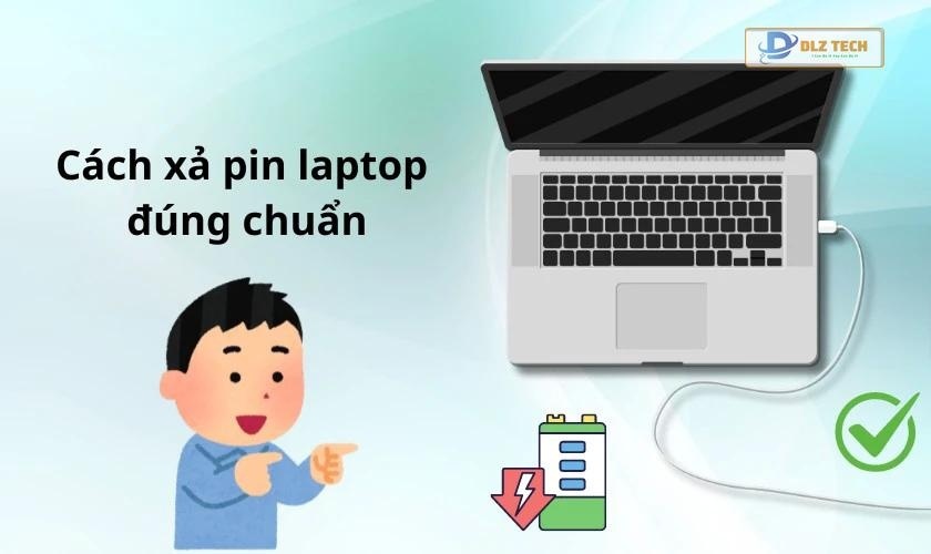 Cách xả pin laptop đúng chuẩn