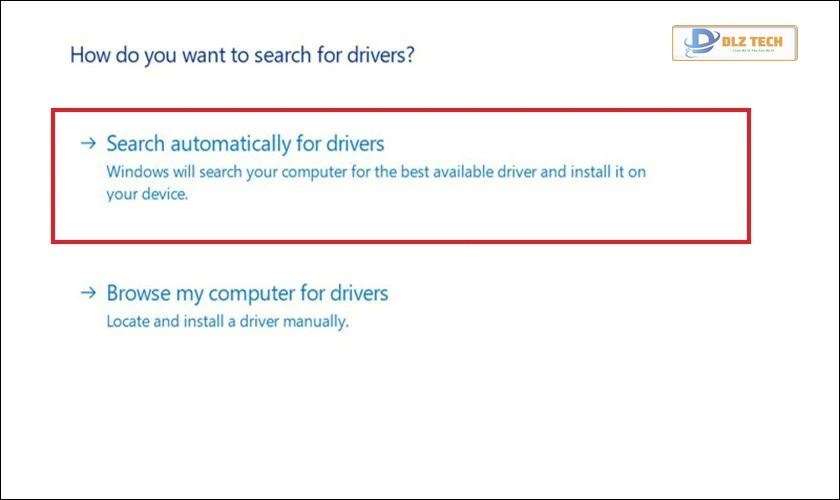 Chọn vào mục Search automatically for drivers