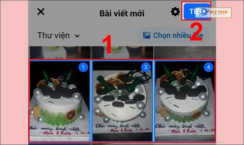 Lựa chọn những ảnh mà bạn muốn đăng và chọn Tiếp