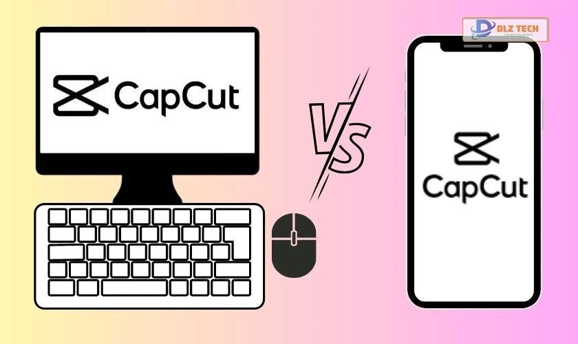 So sánh cách dùng Capcut trên máy tính và điện thoại
