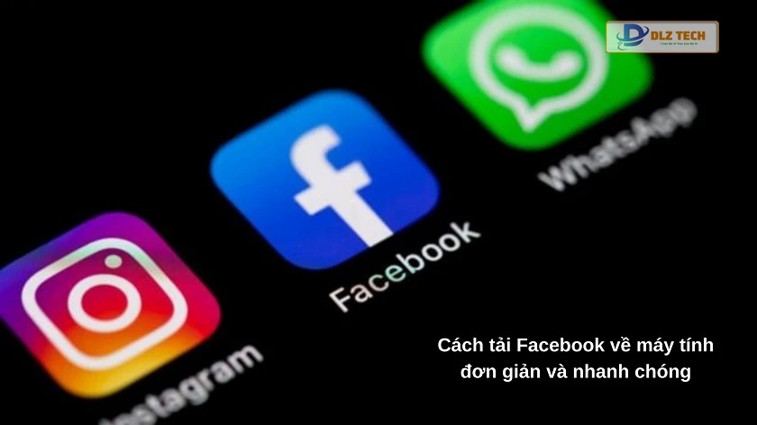 Cách tải Facebook về máy tính