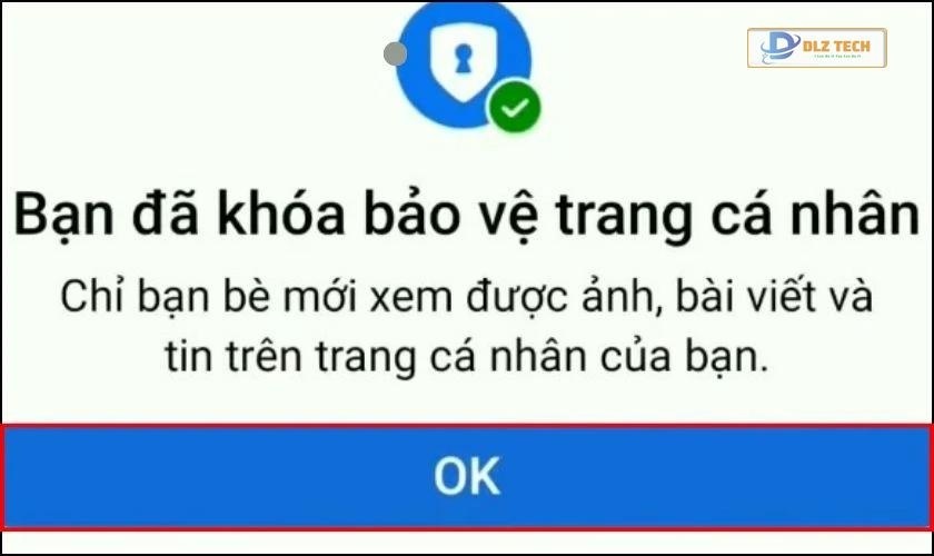 Nhấn chọn OK, hoàn tất khóa trang Facebook cá nhân