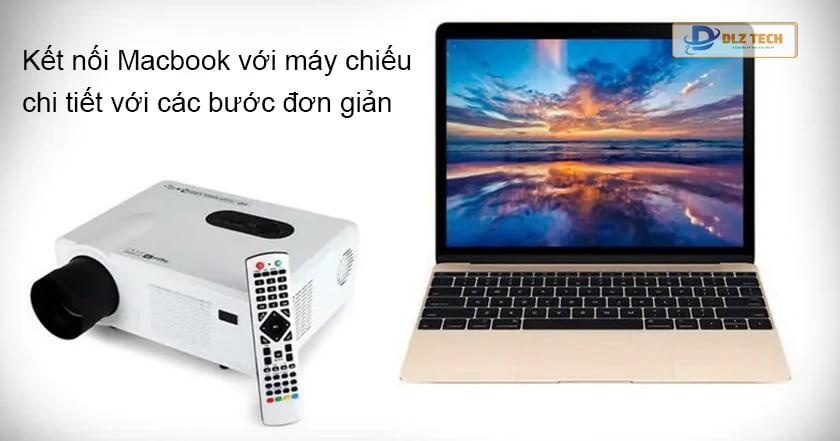 Hướng dẫn kết nối Macbook Air / Pro với máy chiếu chi tiết