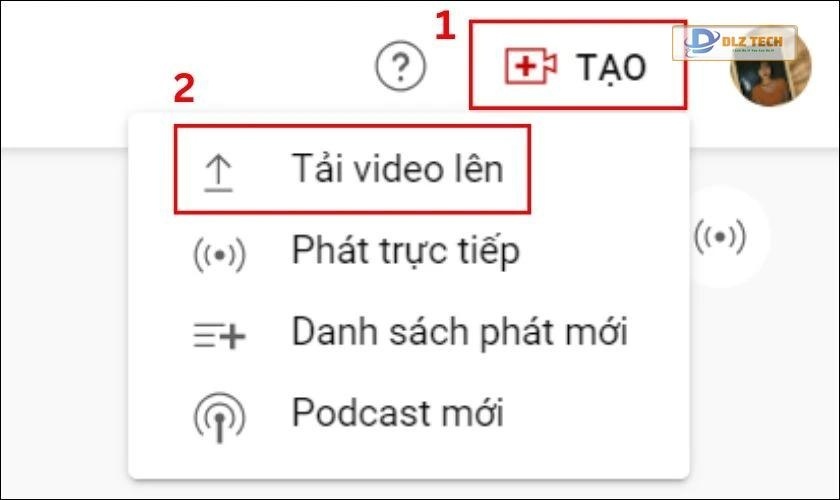 Nhấn vào nút Tạo và chọn Tải video lên