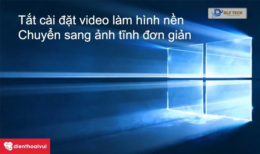 Thay đổi cài đặt video để tiết kiệm pin cho laptop