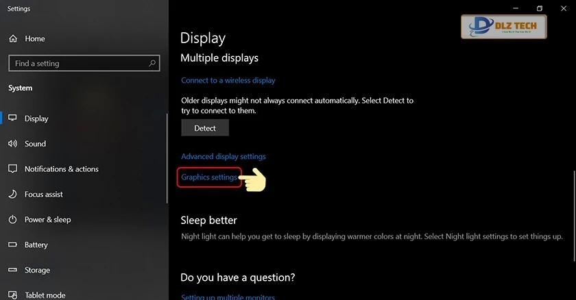 Tại bảng chọn Display, tìm chọn mục Graphic settings.