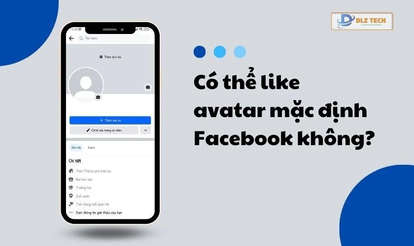 Có thể tương tác với ảnh avatar mặc định Facebook không?