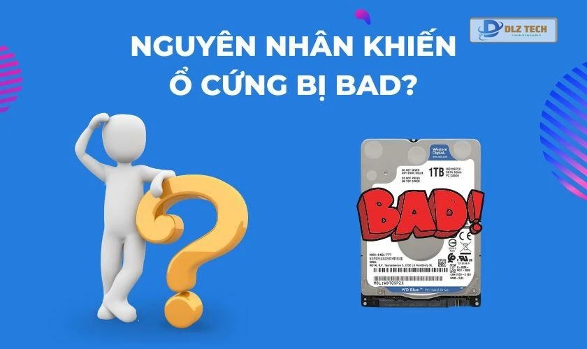 Nguyên nhân khiến ổ cứng bị Bad?