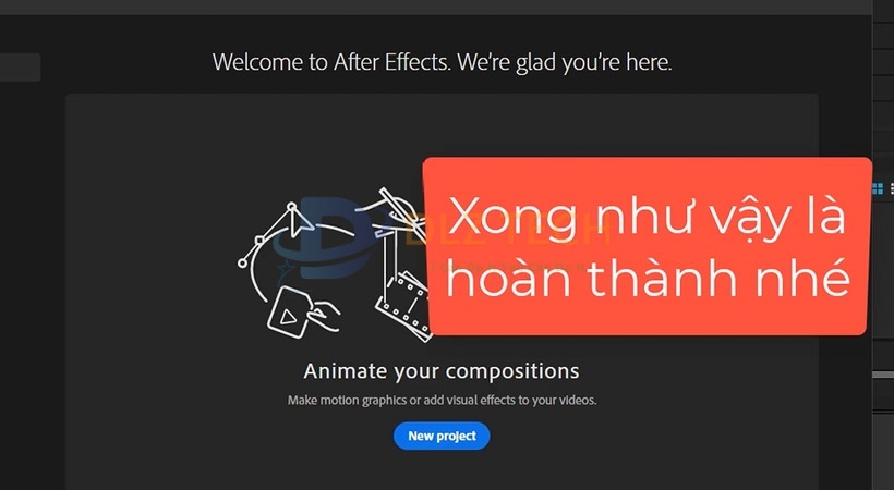 Hoàn thành cài After Effects 2020. Đây là giao diện chính của phần mềm.
