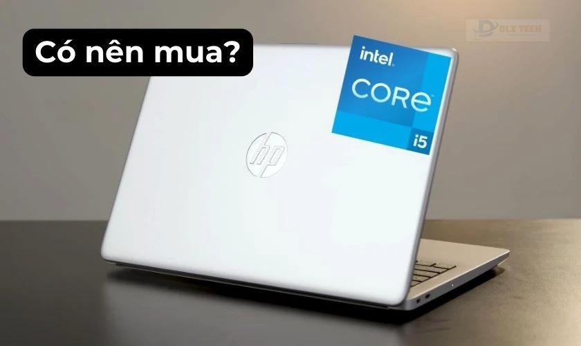 Có nên mua các dòng laptop HP Core i5 không?