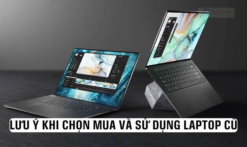 Lưu ý khi chọn mua và sử dụng laptop cũ