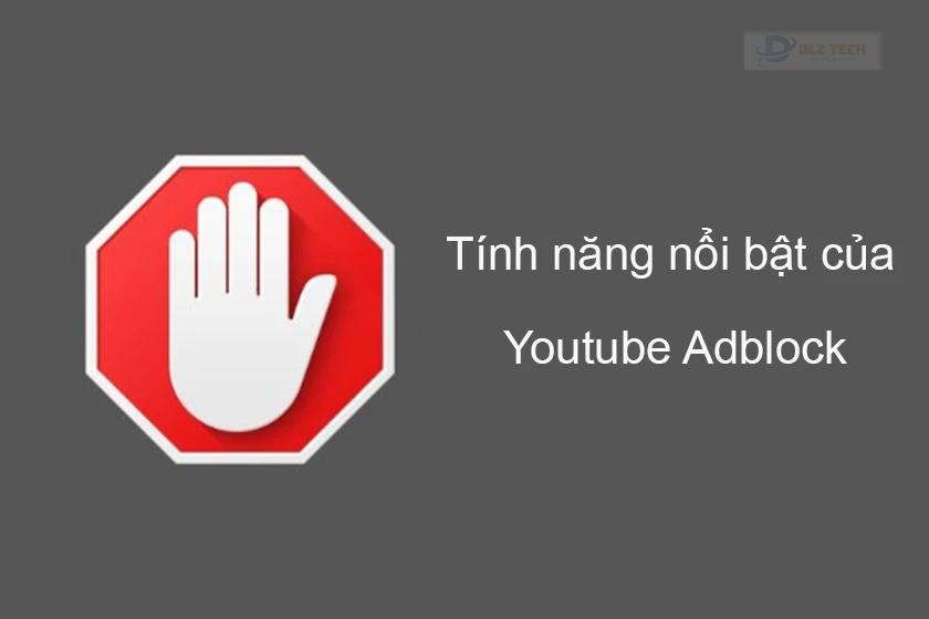 Tính năng nổi bật của Youtube Adblock chrome