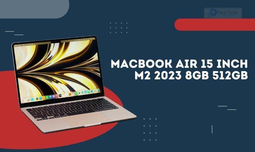 MacBook Air 15 inch M2 2023 8GB 512GB