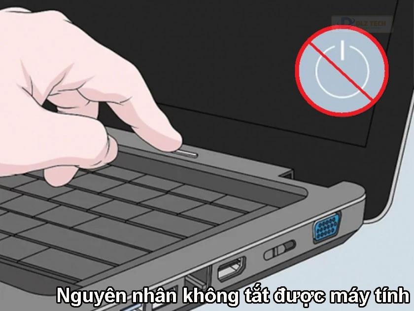 Nguyên nhân không tắt được máy tính