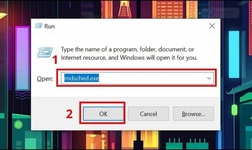 Tại ô Open, bạn nhập lệnh mdsched.exe rồi nhấn Enter