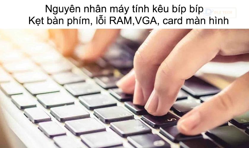 Nguyên nhân gây ra máy tính kêu bíp bíp liên tục