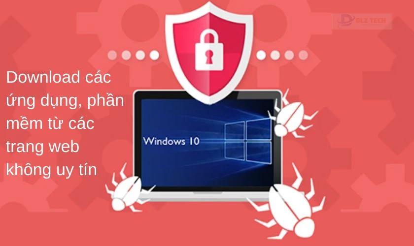 Download các ứng dụng, phần mềm từ các trang web không uy tín