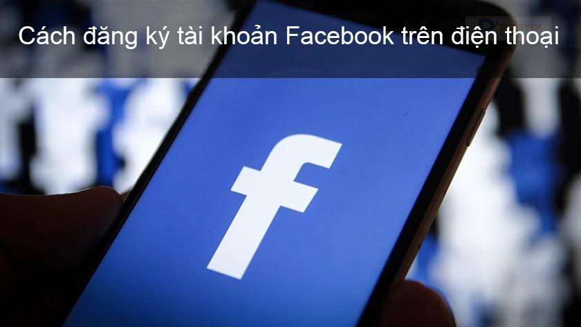 Một vài lưu ý khi đăng ký tài khoản Facebook