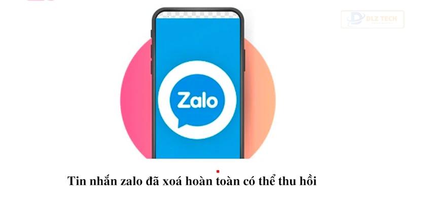 Có thể thu hồi tin nhắn Zalo đã xóa không?
