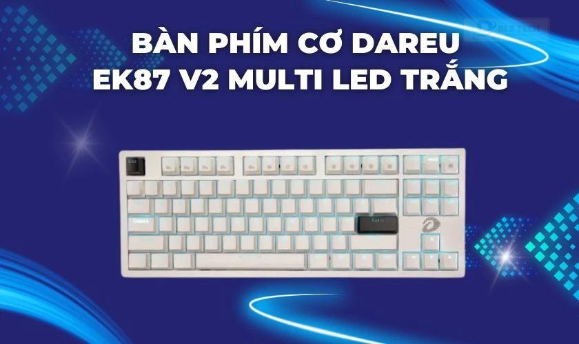 Bàn phím cơ có dây Dareu EK87 V2 Multi Led trắng