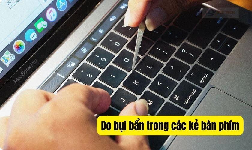 Nguyên nhân gây nhảy dấu cách ở bàn phím MacBook