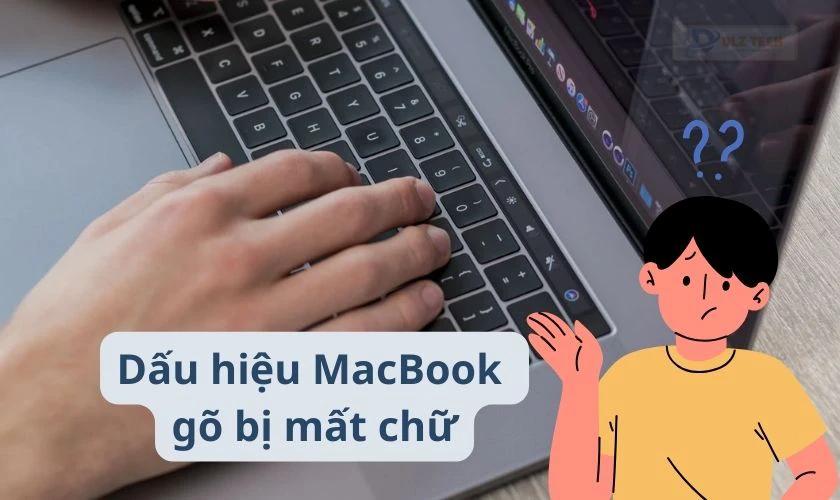 Bàn phím MacBook gõ bị mất chữ có dấu hiệu gì?