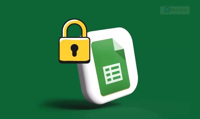Có nên bảo vệ dải ô trong Google Sheet không?