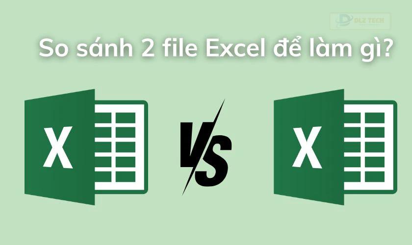 Vai trò của việc so sánh 2 file Excel