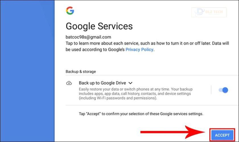 Chọn Accept để cho phép sao lưu mọi dữ liệu lên Google Drive