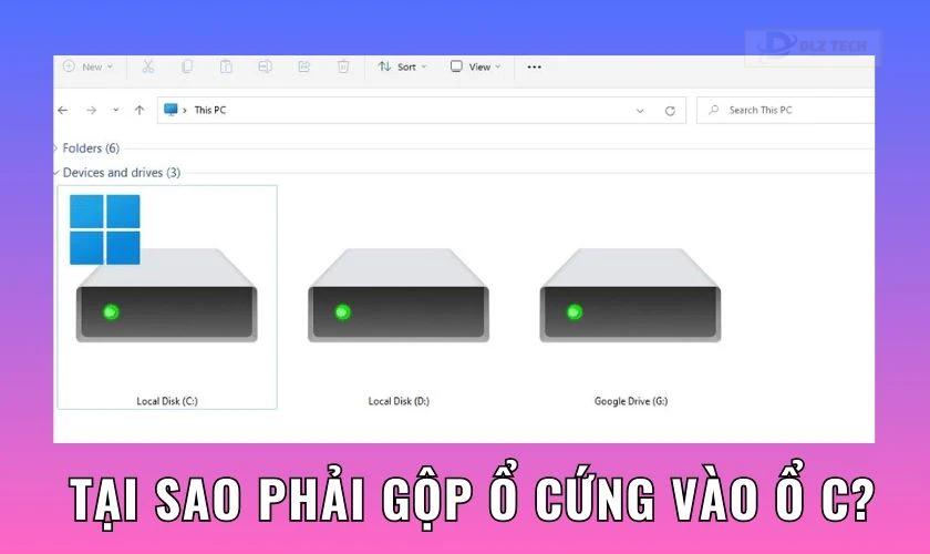Tại sao phải gộp ổ cứng vào một ổ