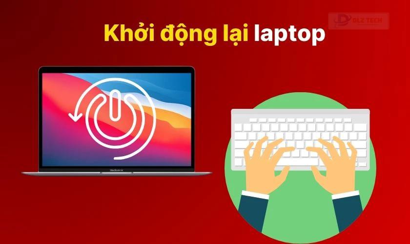 Khởi động lại máy để khắc phục laptop không nhận bàn phím rời