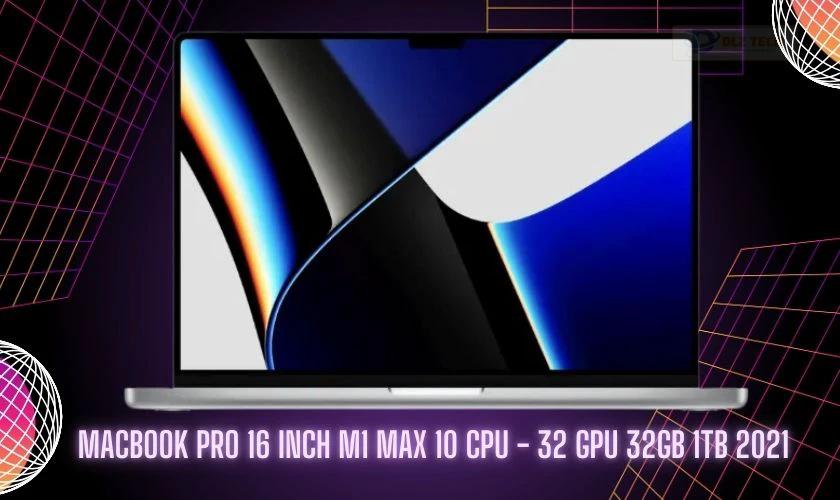 MacBook Pro 16 inch M1 Max 10 CPU - 32 GPU 32GB 1TB 2021 Cyber Monday