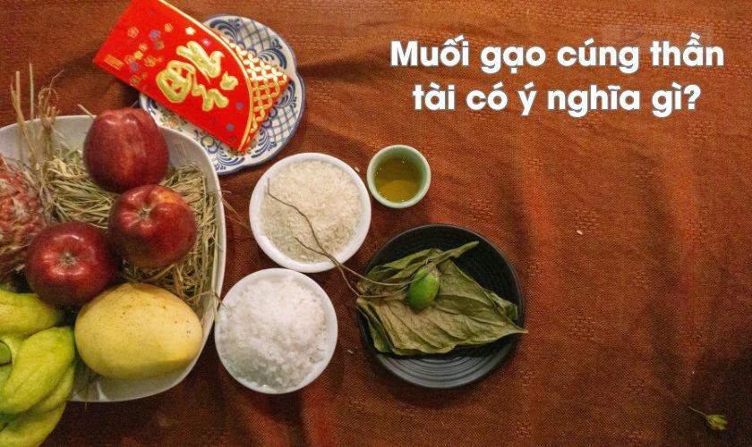 Muối gạo tượng trưng cho sự no đủ và sung túc