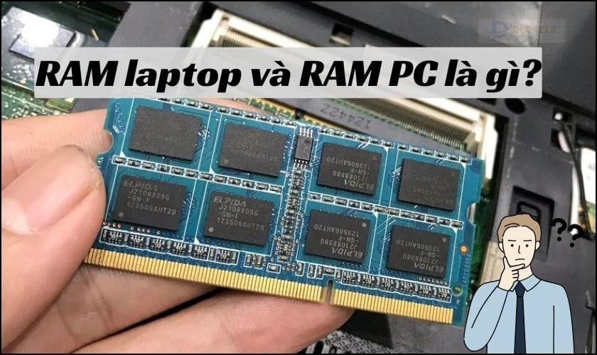 RAM laptop và RAM PC là gì?